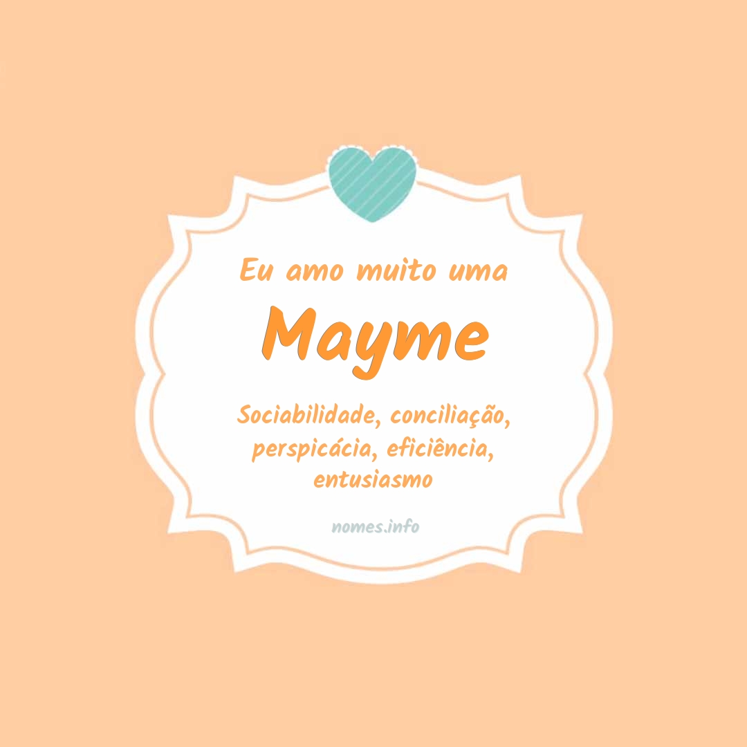 Eu amo muito Mayme