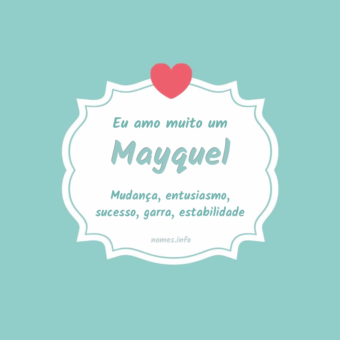 Eu amo muito Mayquel