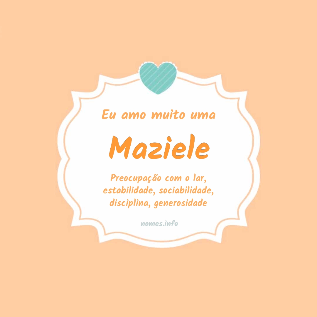 Eu amo muito Maziele