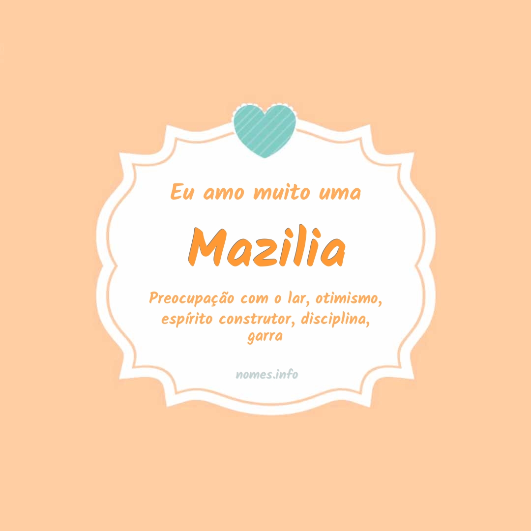 Eu amo muito Mazilia