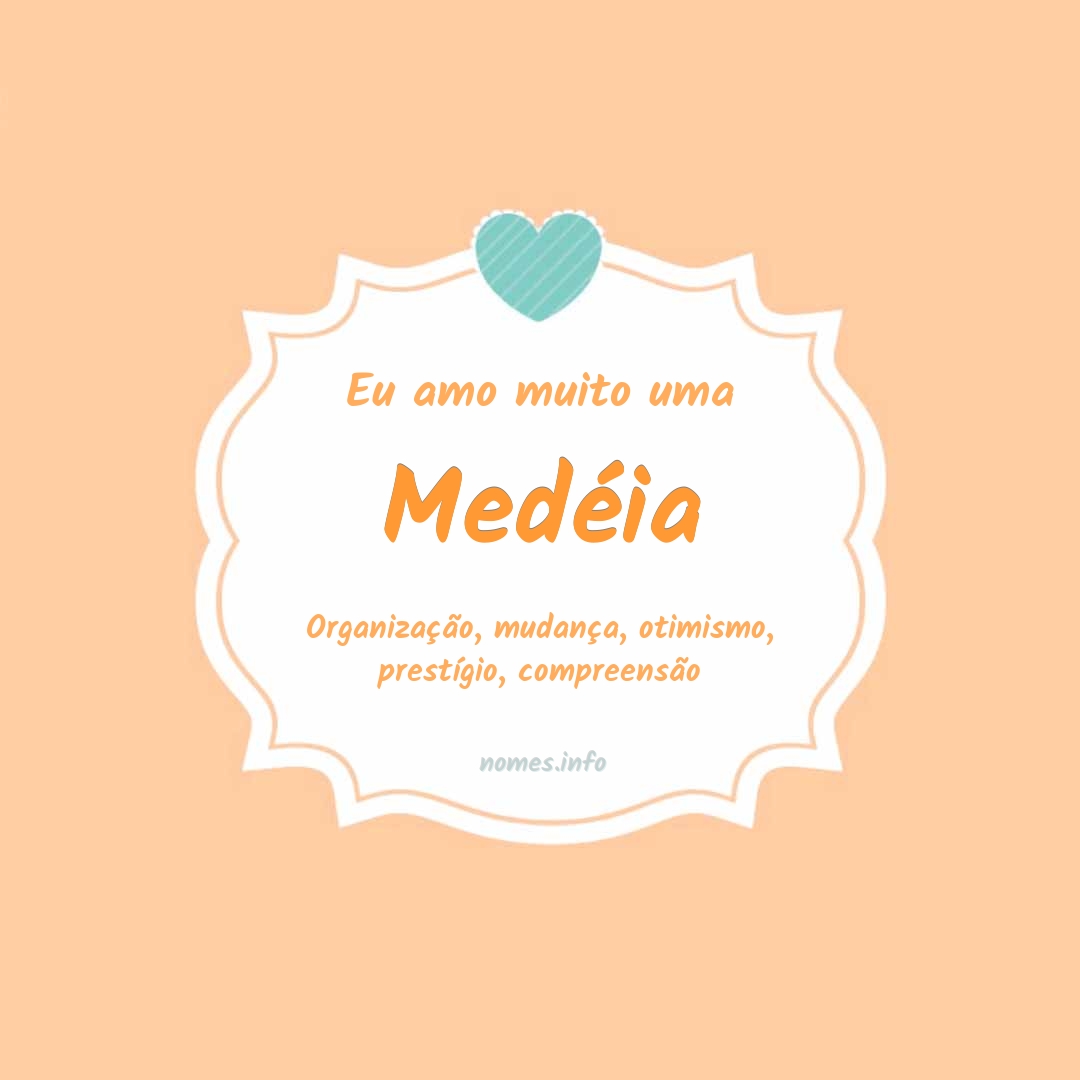 Eu amo muito Medéia