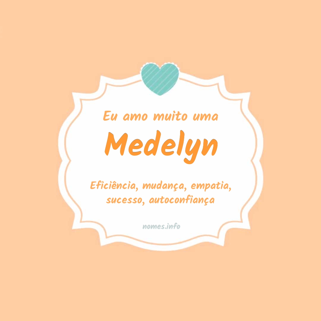 Eu amo muito Medelyn