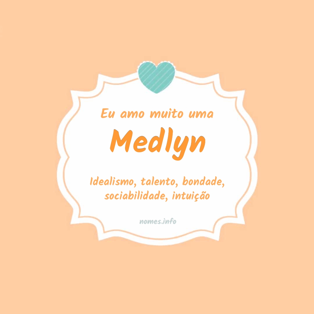 Eu amo muito Medlyn