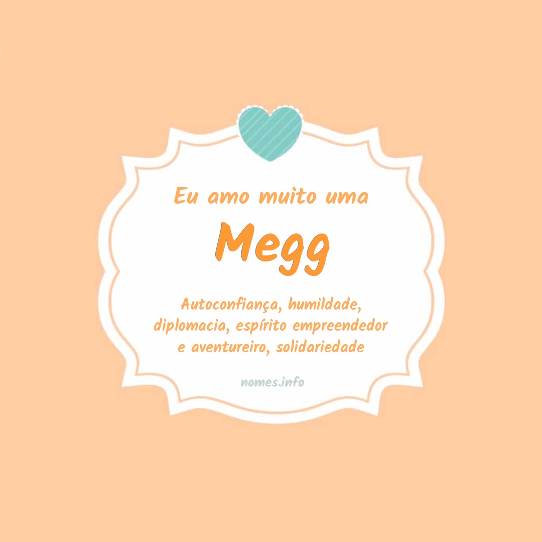 Eu amo muito Megg