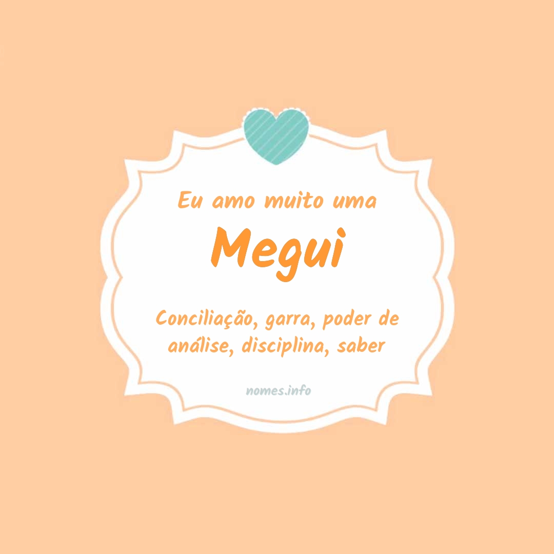 Eu amo muito Megui