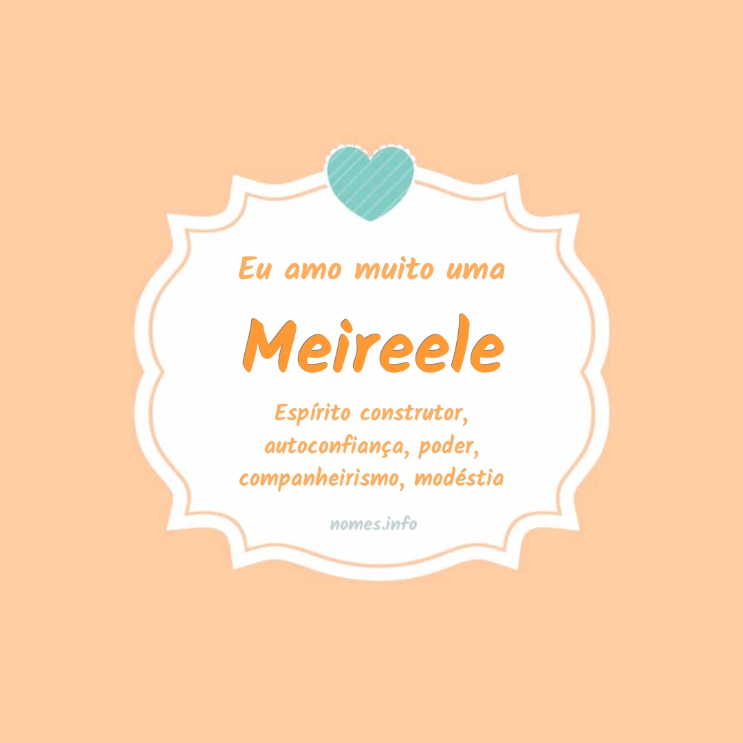 Eu amo muito Meireele