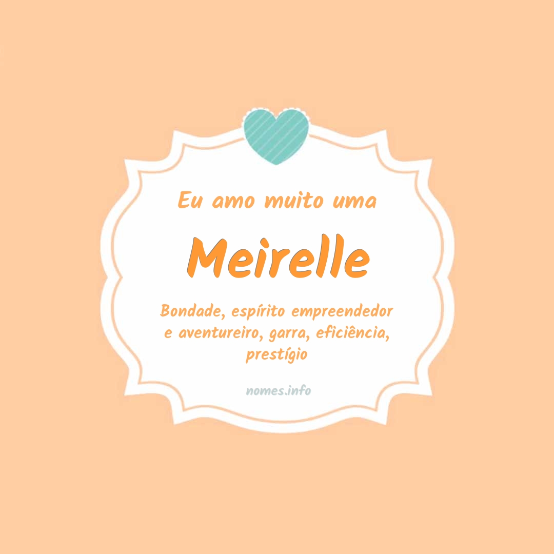 Eu amo muito Meirelle