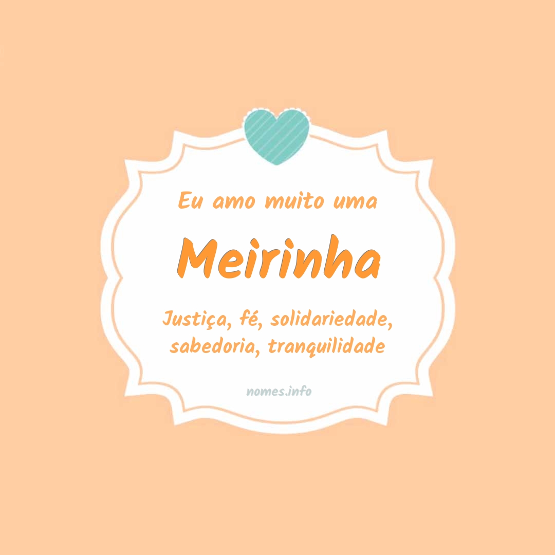 Eu amo muito Meirinha