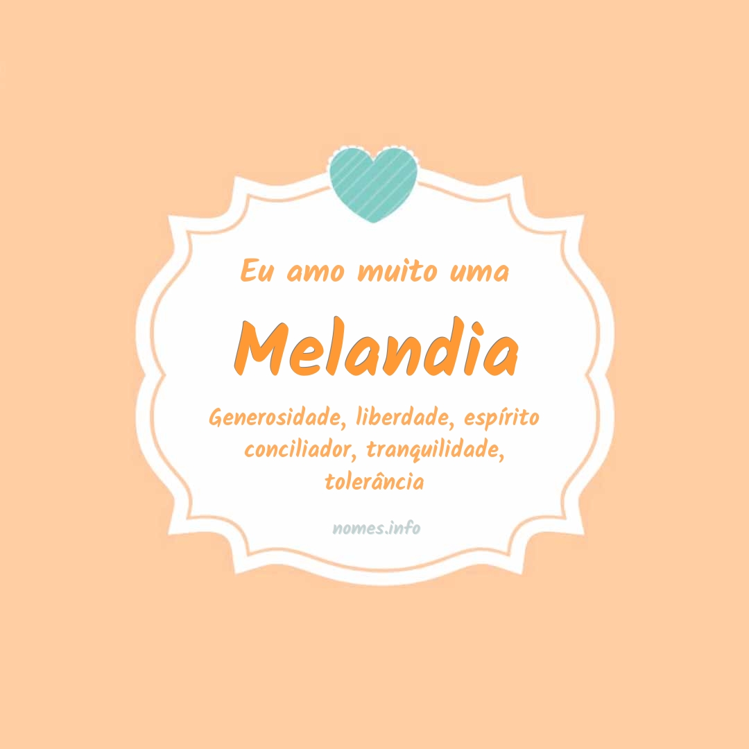 Eu amo muito Melandia