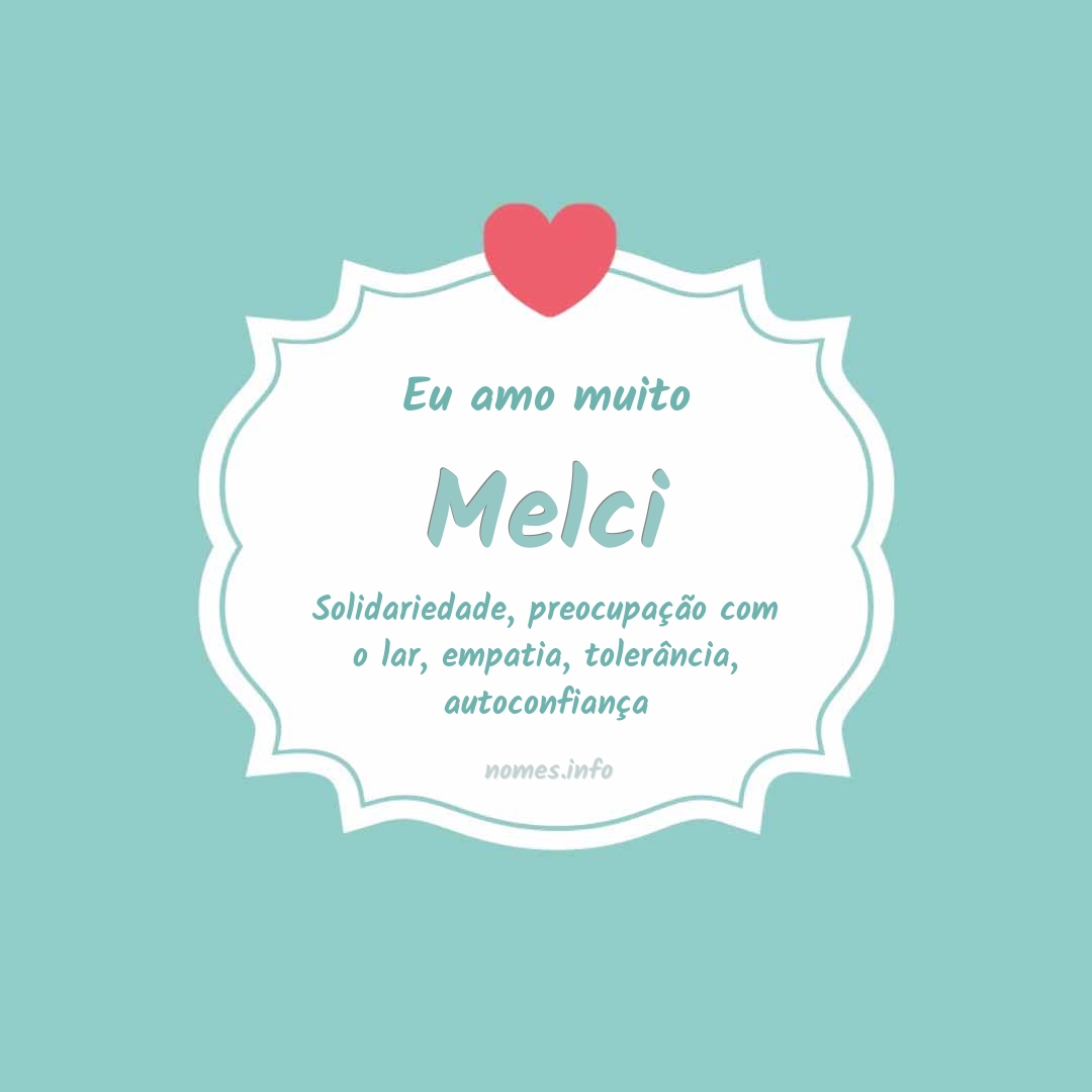 Eu amo muito Melci