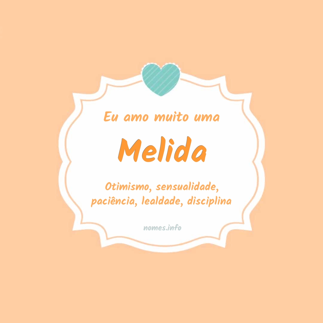 Eu amo muito Melida