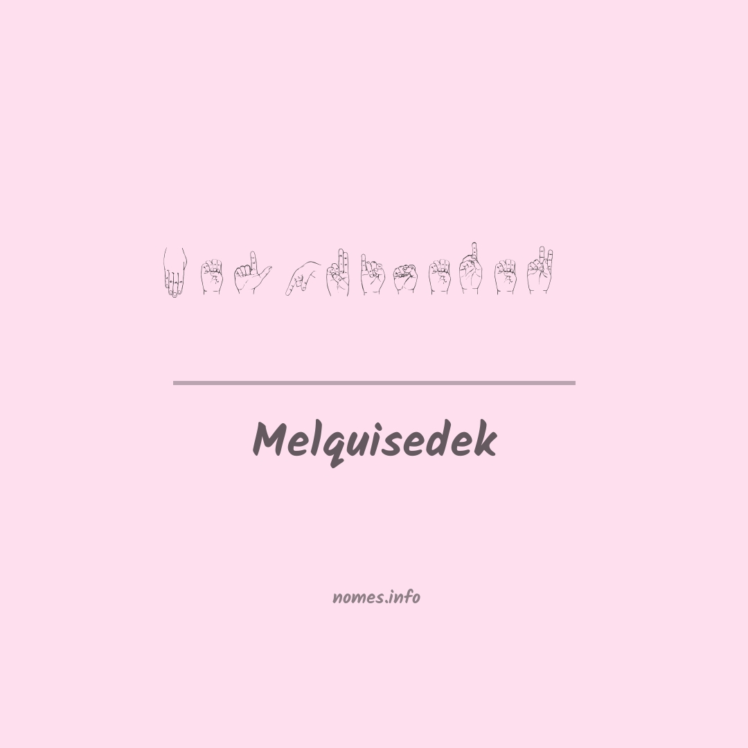 Melquisedek em Libras