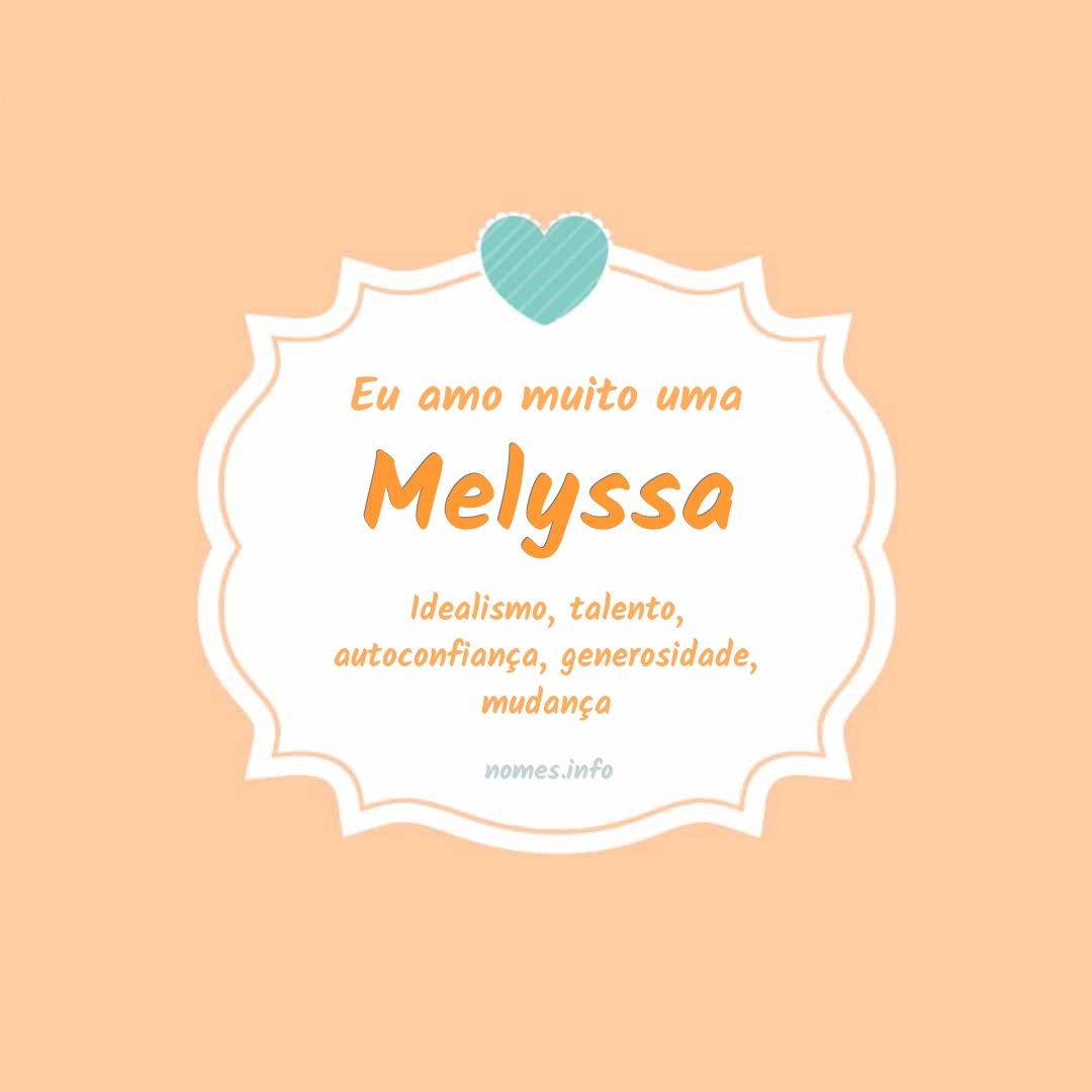 Eu amo muito Melyssa