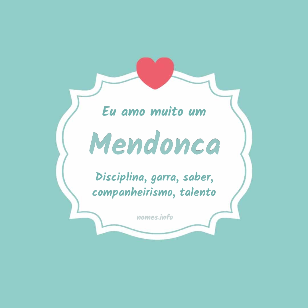 Eu amo muito Mendonca