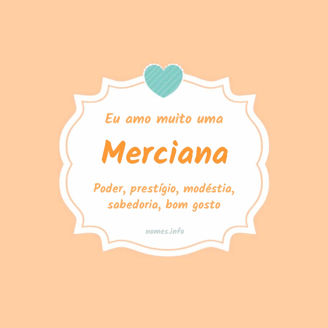 Eu amo muito Merciana