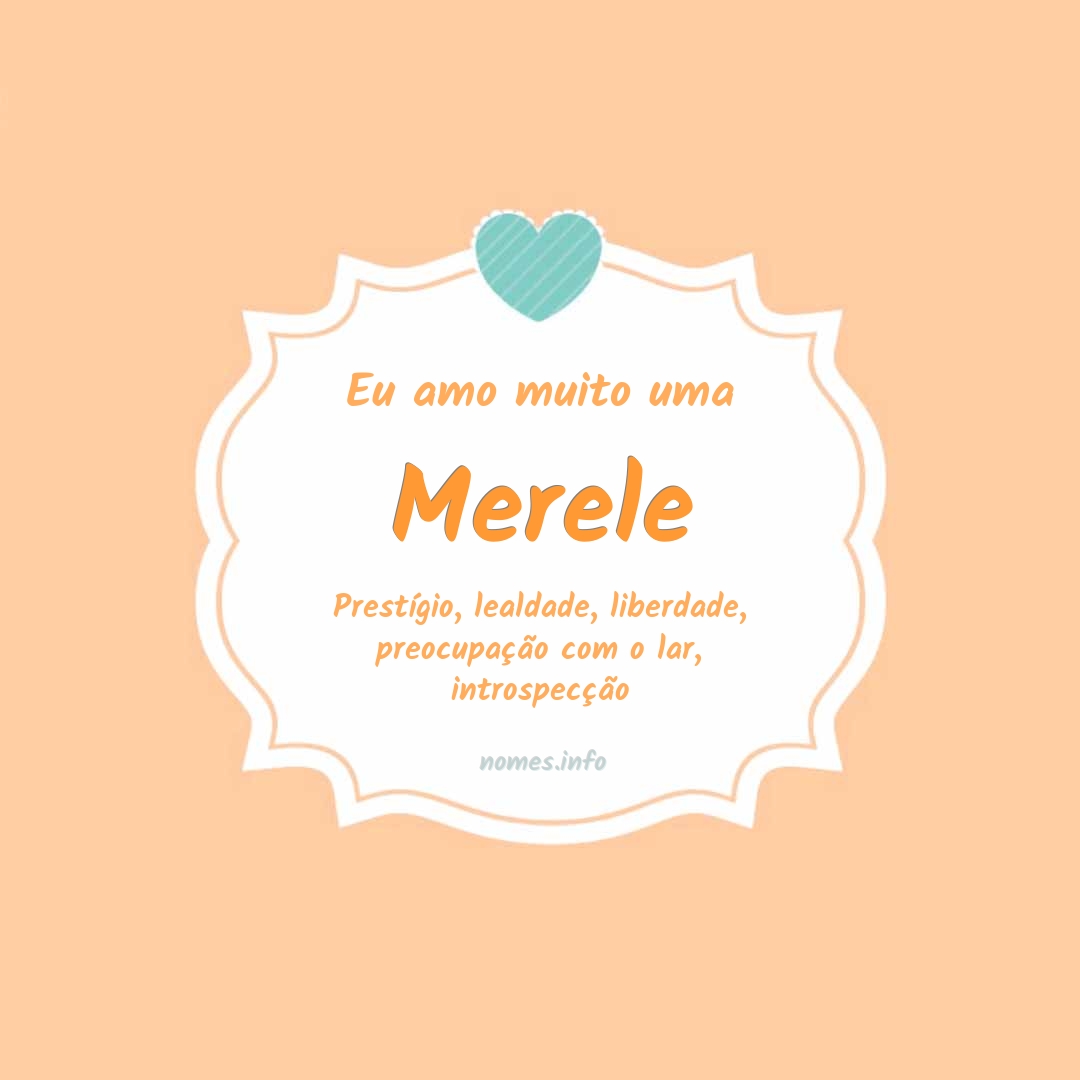 Eu amo muito Merele