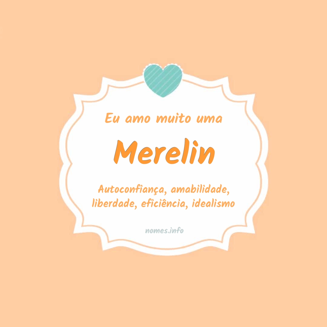 Eu amo muito Merelin