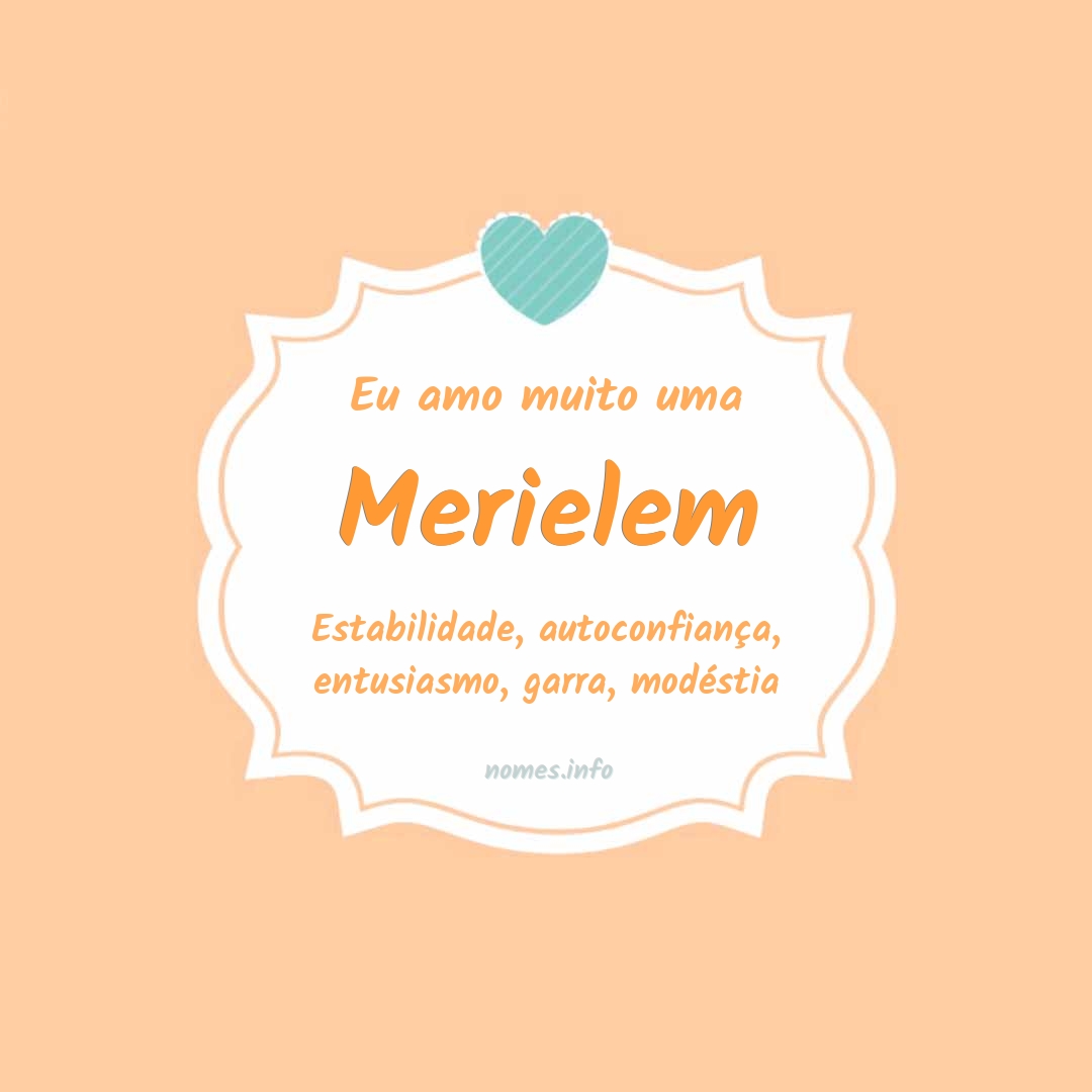 Eu amo muito Merielem