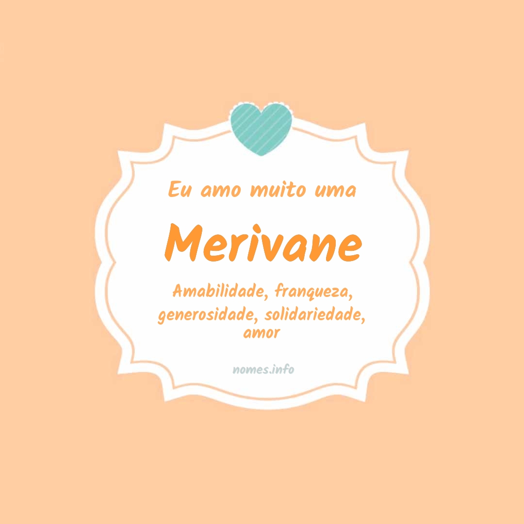 Eu amo muito Merivane