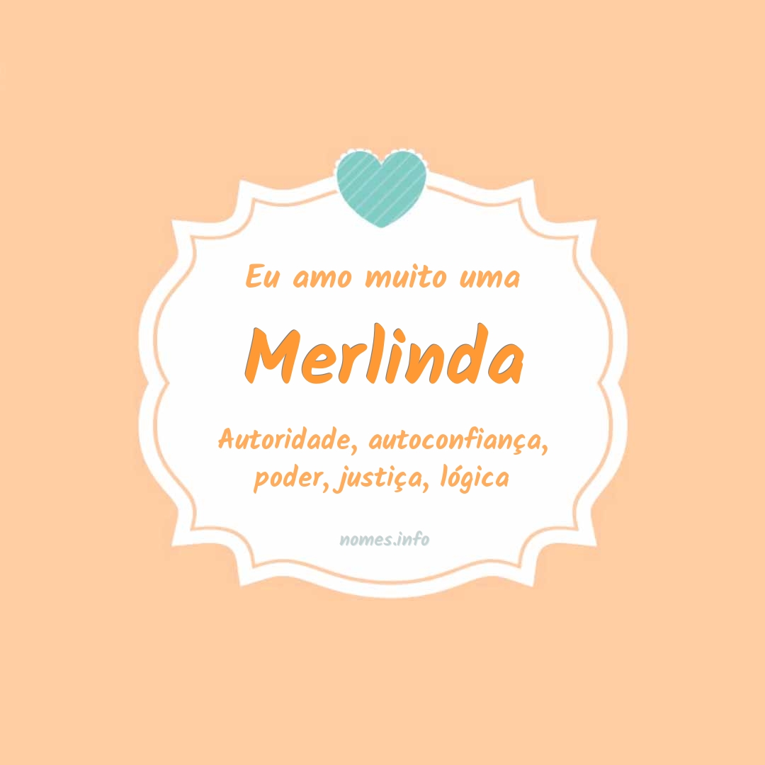 Eu amo muito Merlinda