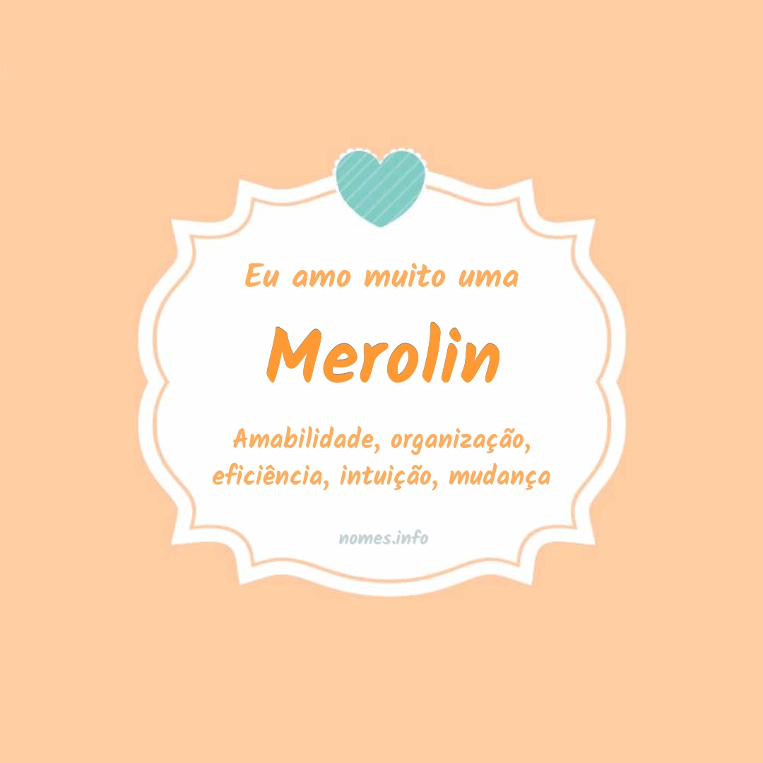 Eu amo muito Merolin