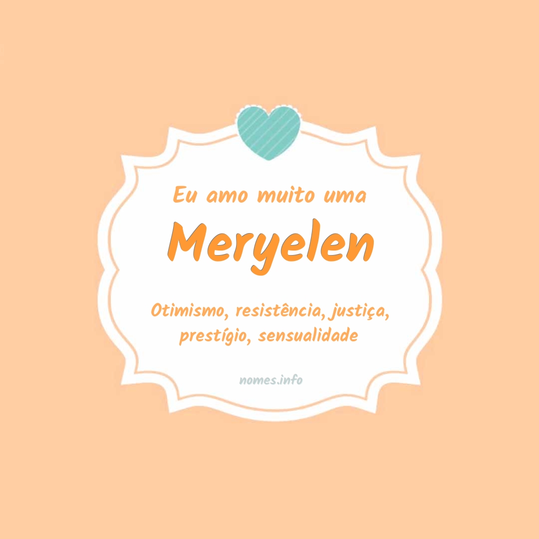 Eu amo muito Meryelen