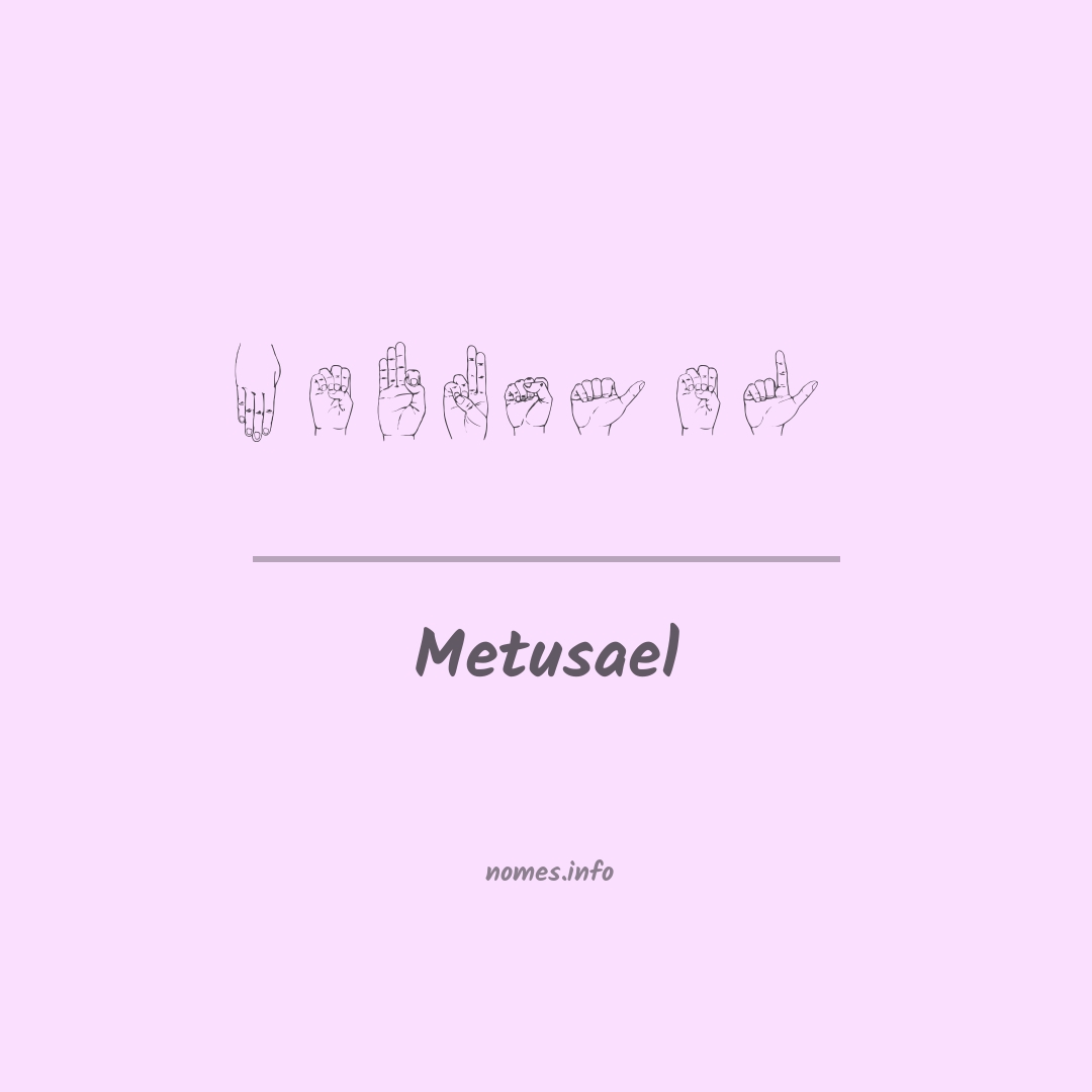 Metusael em Libras