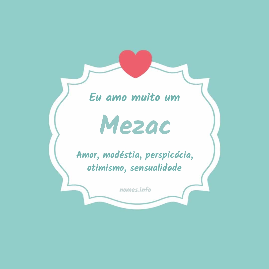 Eu amo muito Mezac