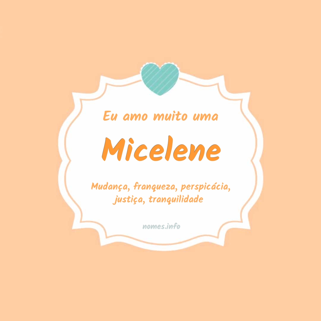 Eu amo muito Micelene