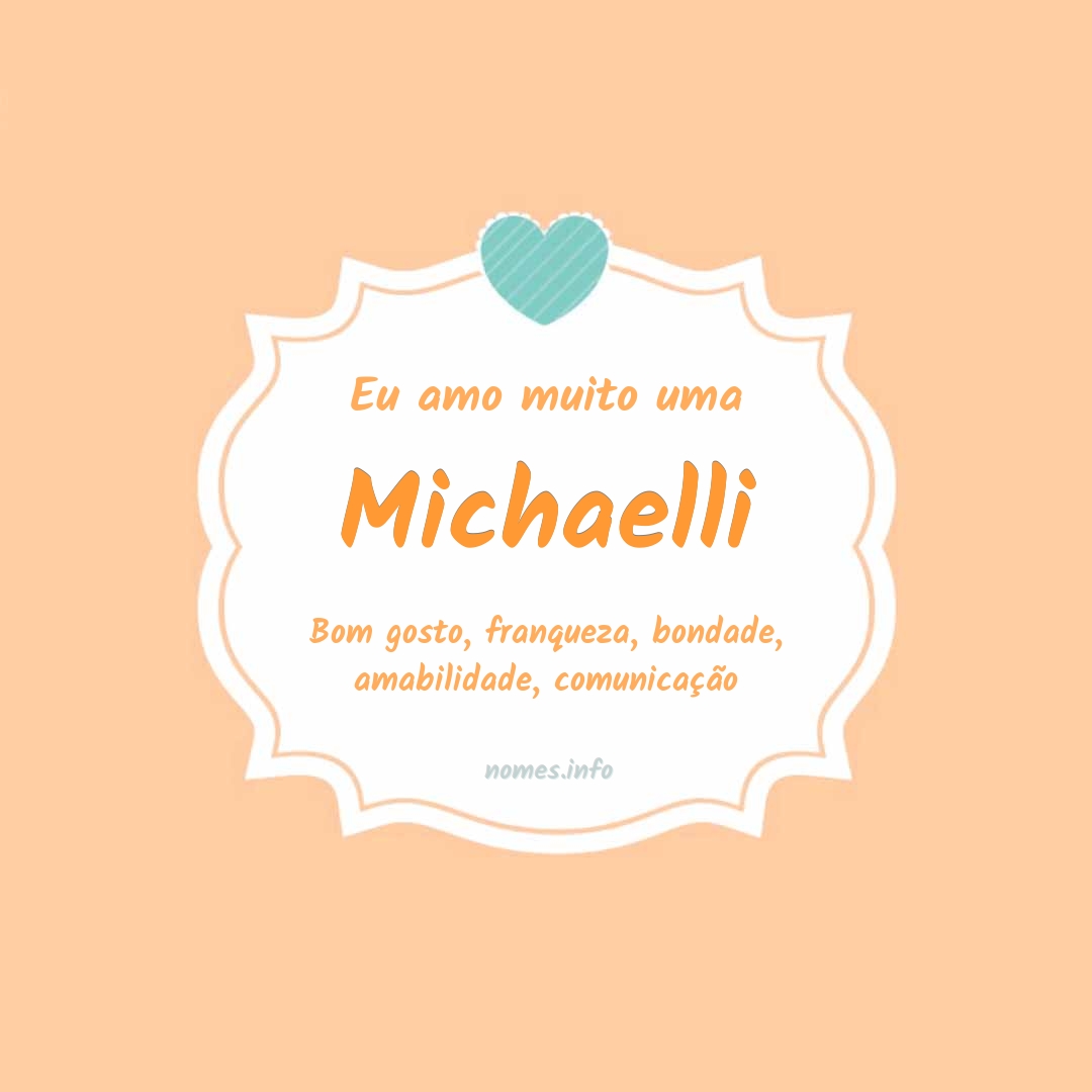 Eu amo muito Michaelli