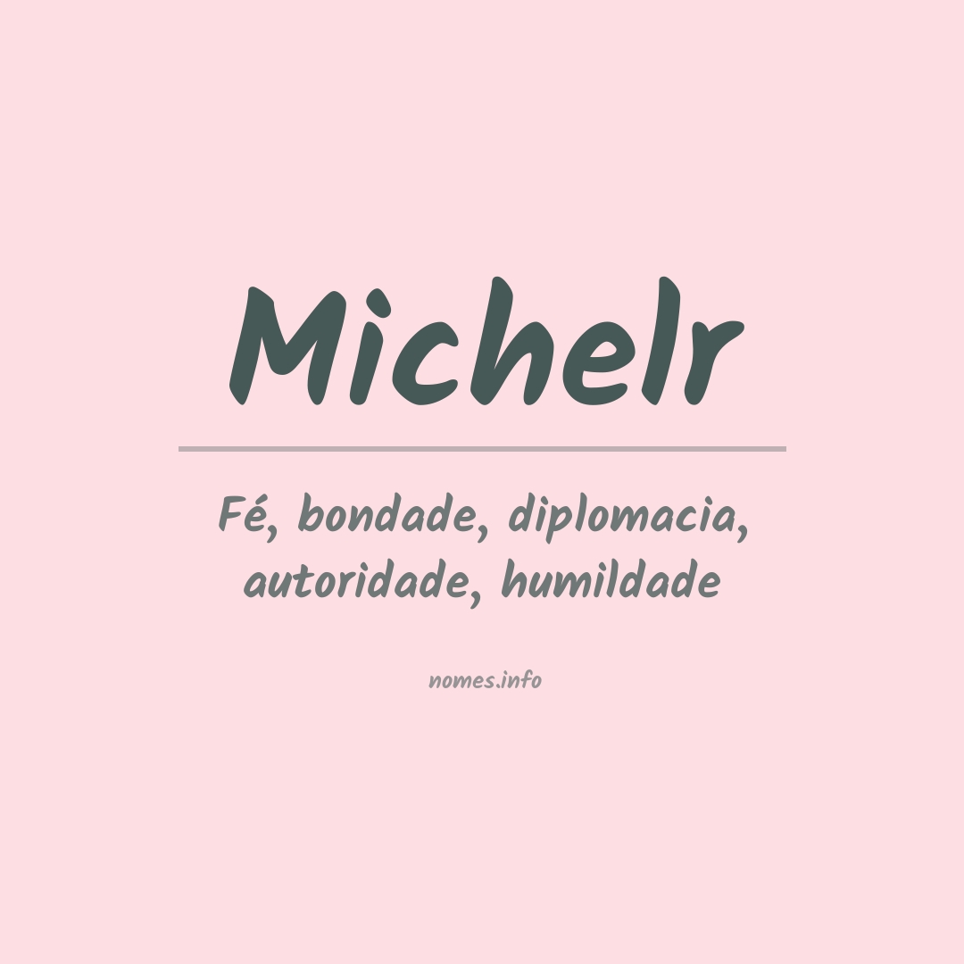 Significado do nome Michelr