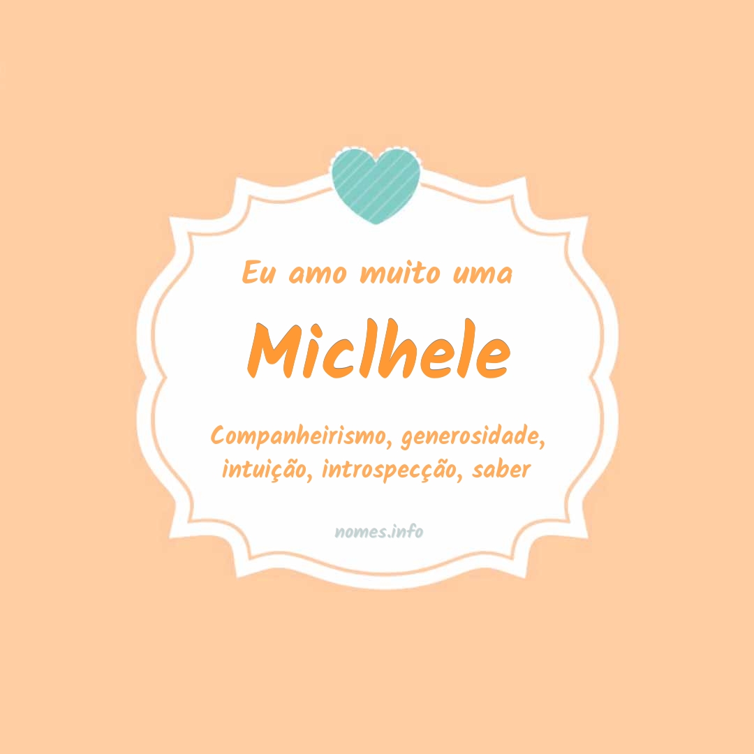 Eu amo muito Miclhele