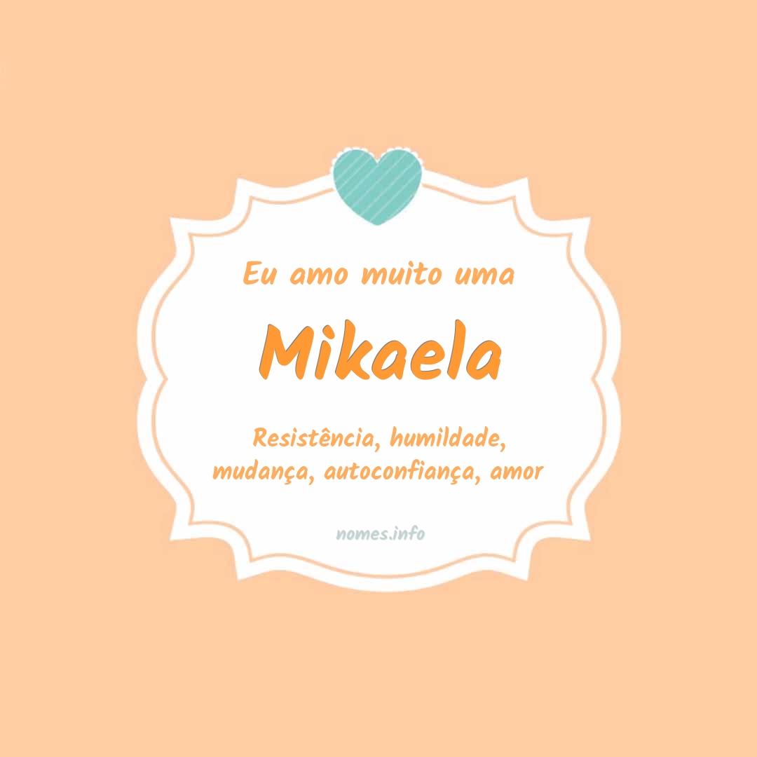 Eu amo muito Mikaela