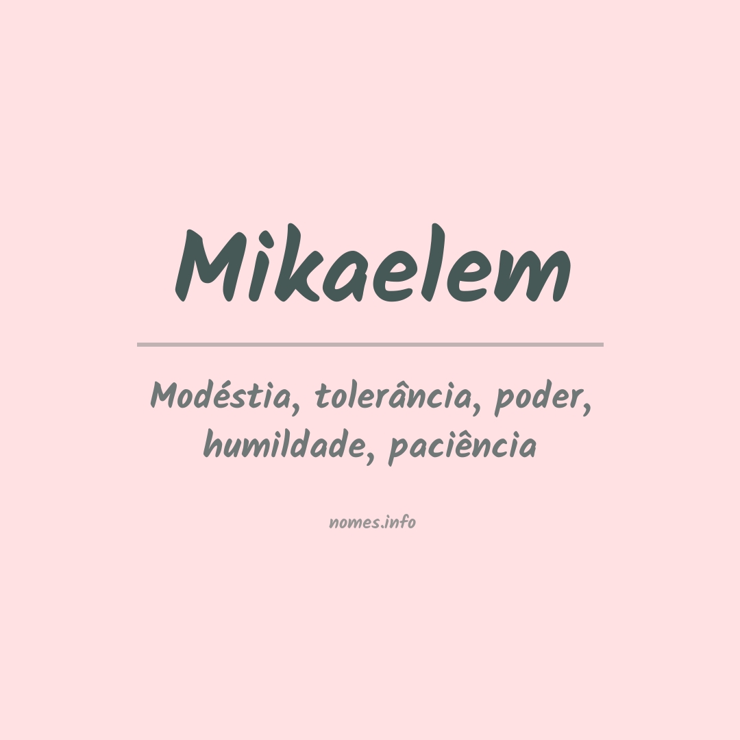Significado do nome Mikaelem