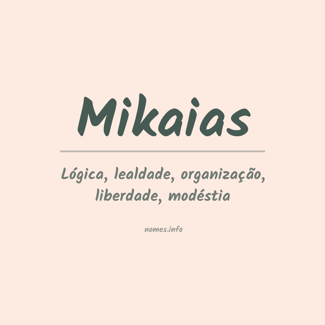 Significado do nome Mikaias