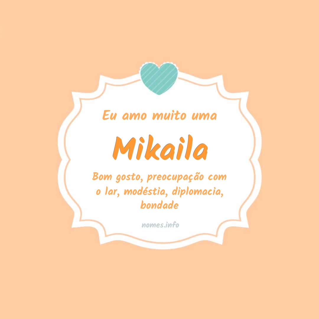 Eu amo muito Mikaila