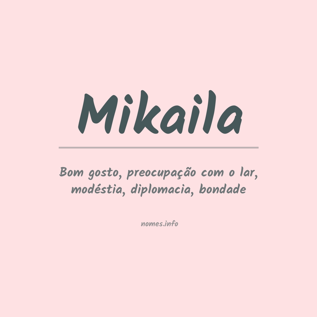 Significado do nome Mikaila
