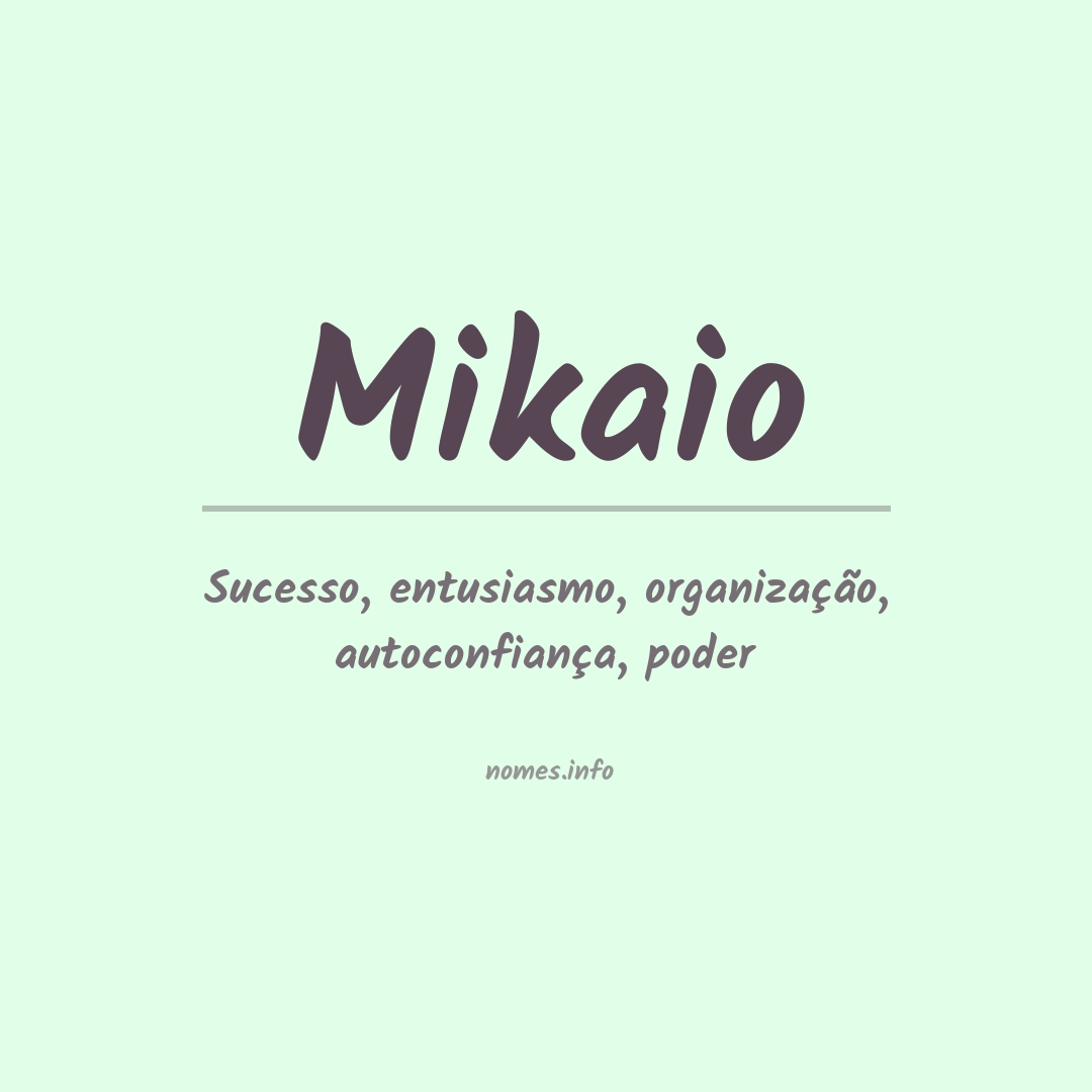 Significado do nome Mikaio