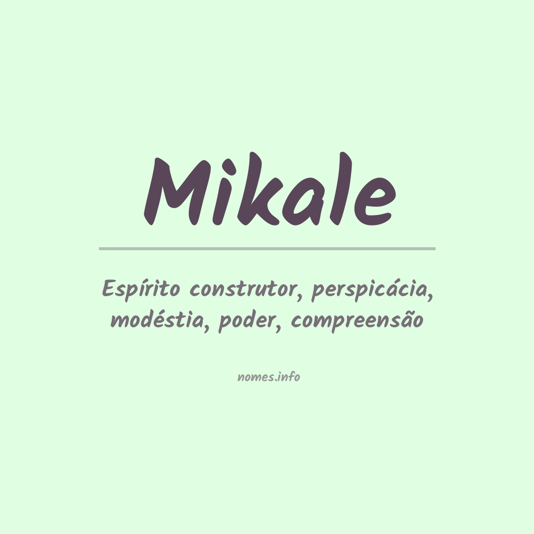 Significado do nome Mikale