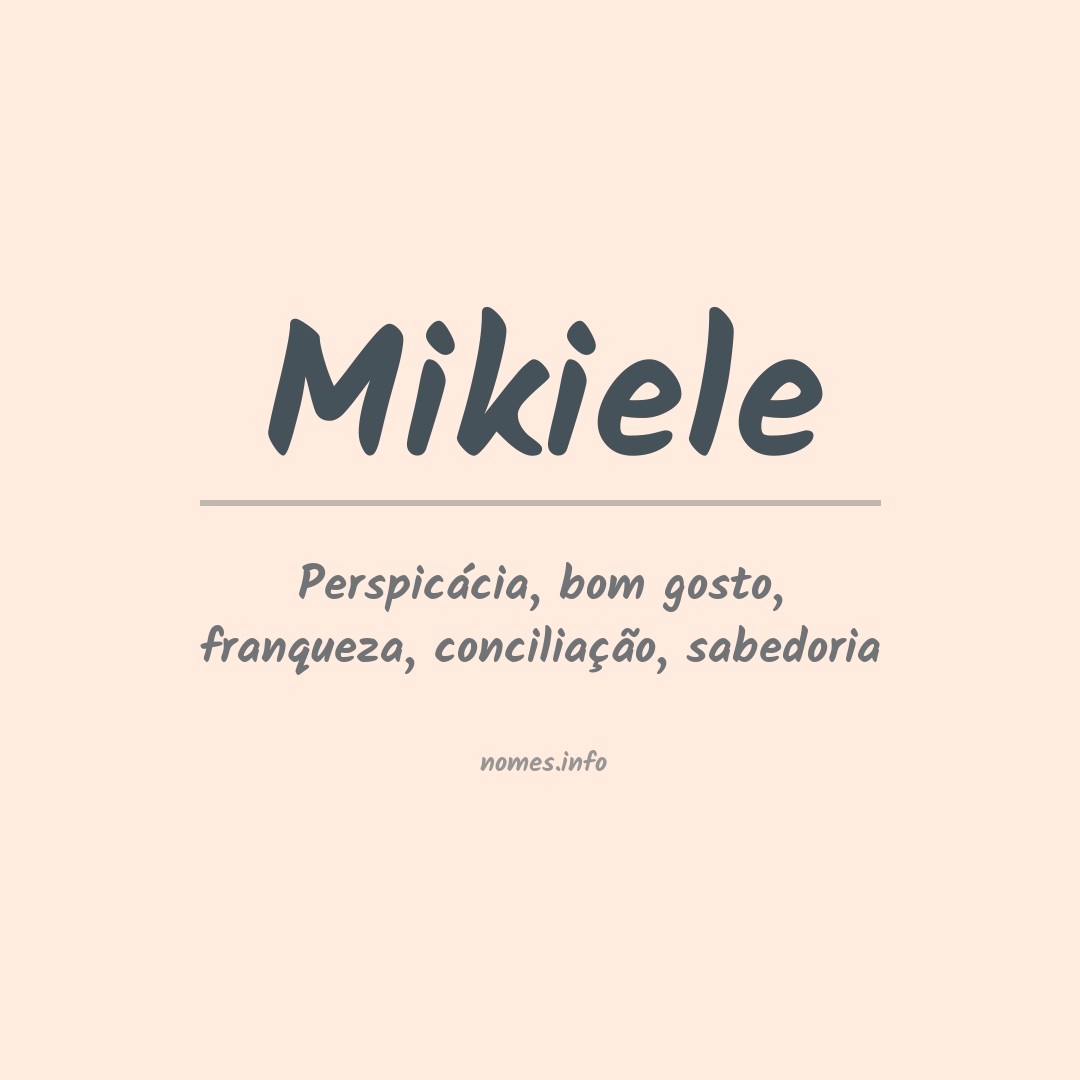 Significado do nome Mikiele