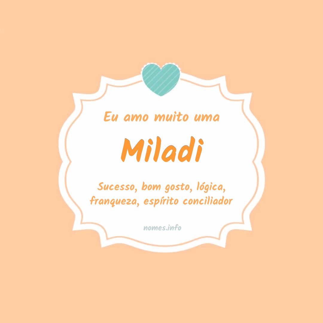 Eu amo muito Miladi