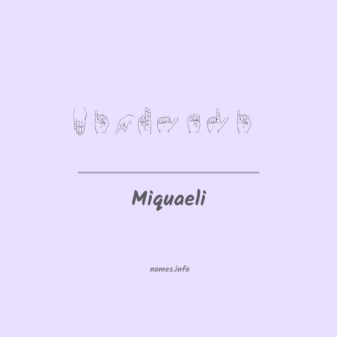 Miquaeli em Libras
