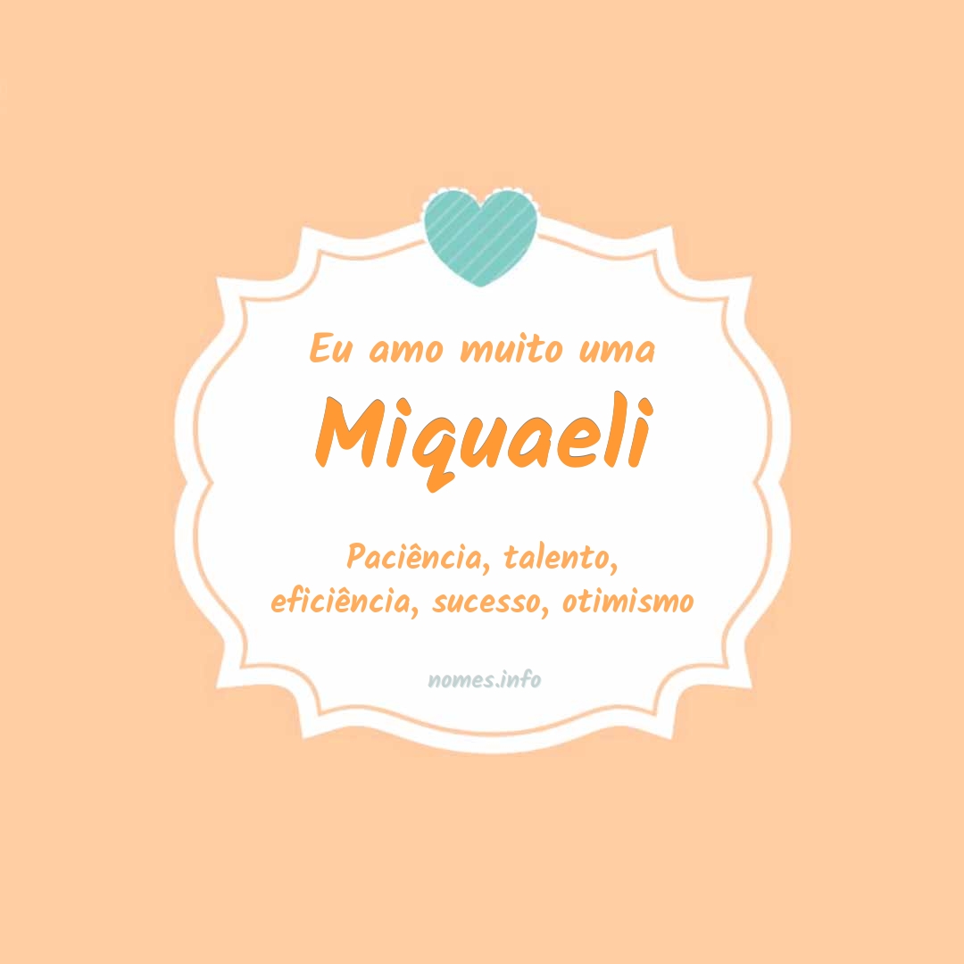 Eu amo muito Miquaeli