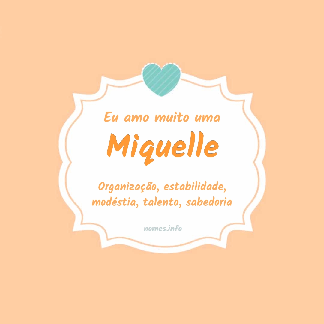 Eu amo muito Miquelle