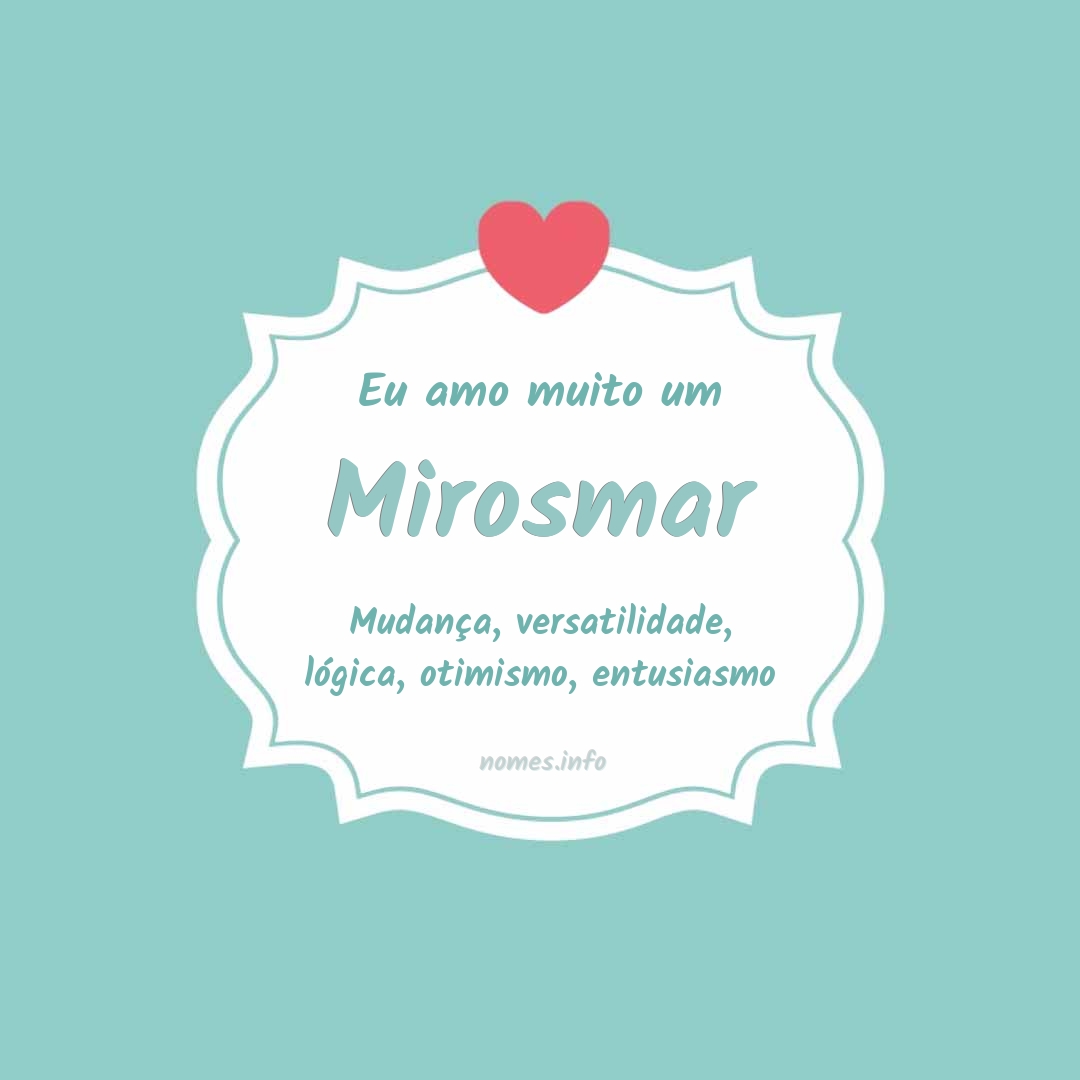 Eu amo muito Mirosmar