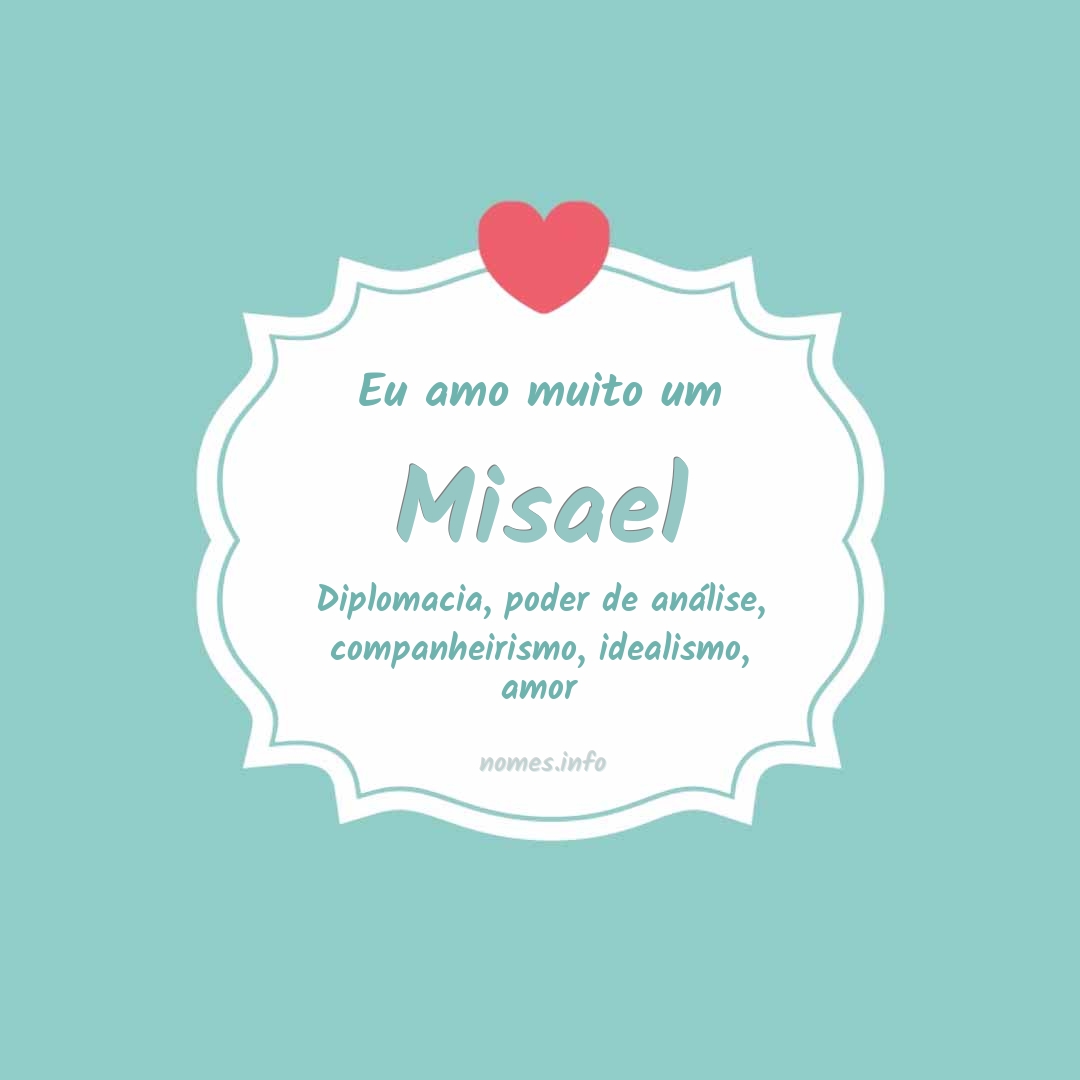 Eu amo muito Misael