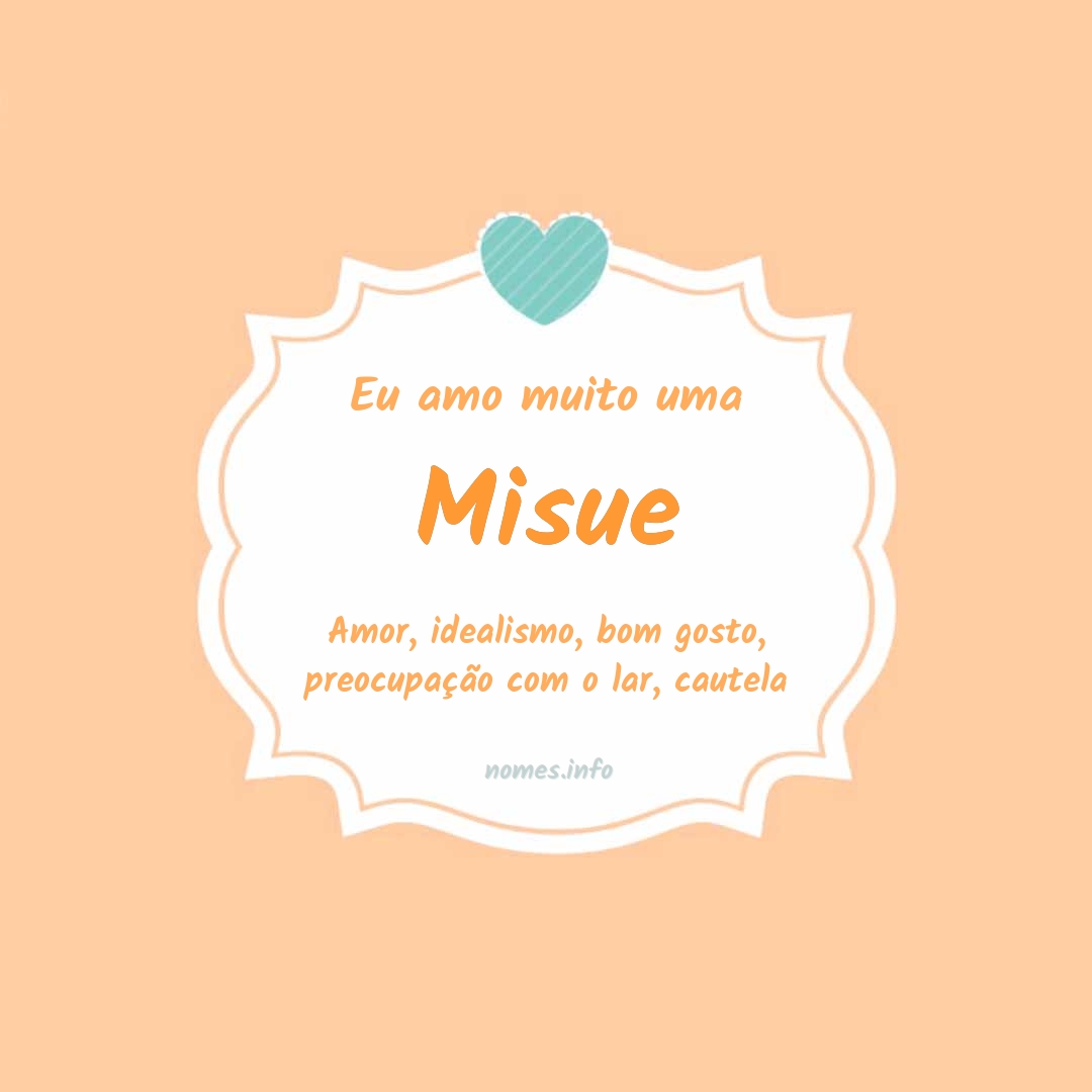 Eu amo muito Misue