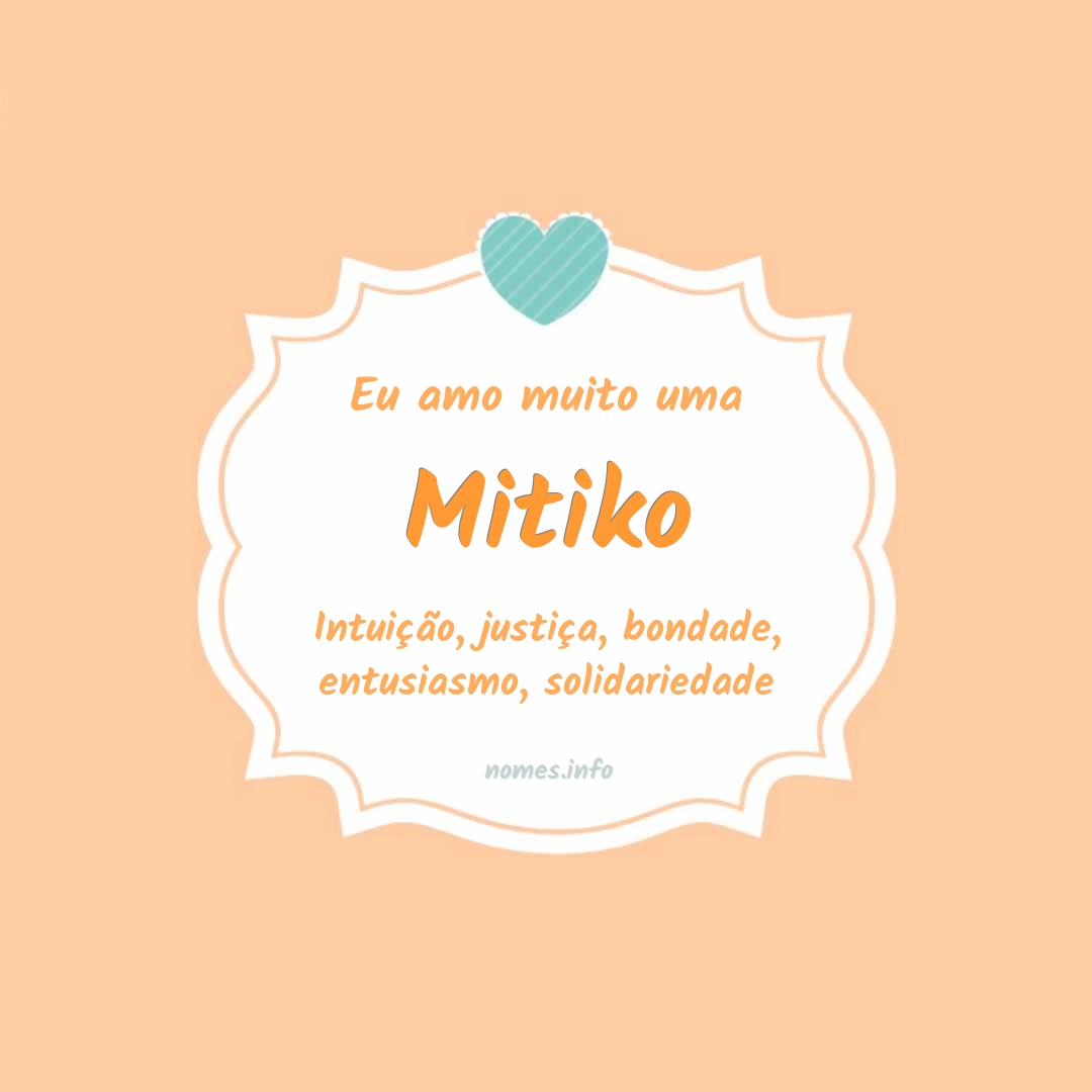 Eu amo muito Mitiko