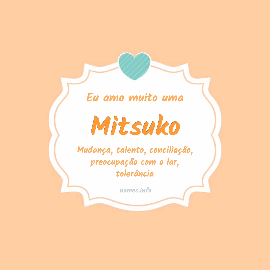 Eu amo muito Mitsuko