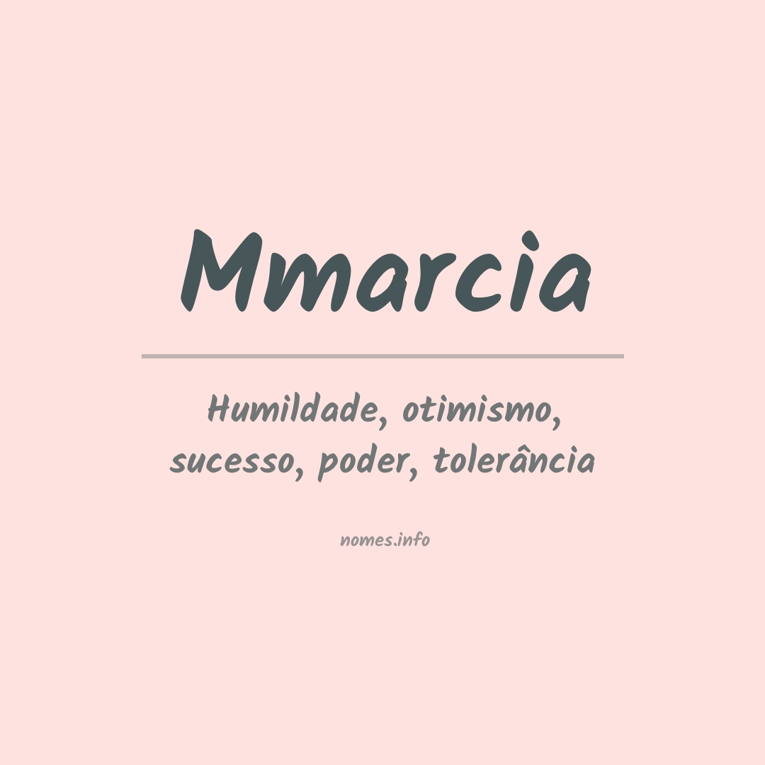 Significado do nome Mmarcia